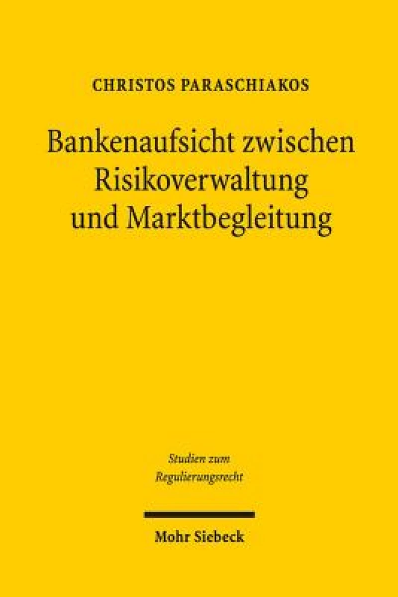 Bankenaufsicht zwischen Risikoverwaltung und Marktbegleitung