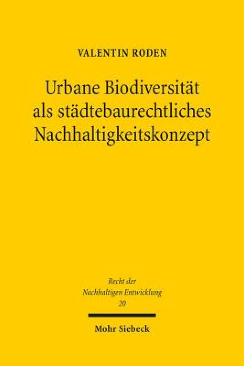 Urbane Biodiversitat als stadtebaurechtliches Nachhaltigkeitskonzept