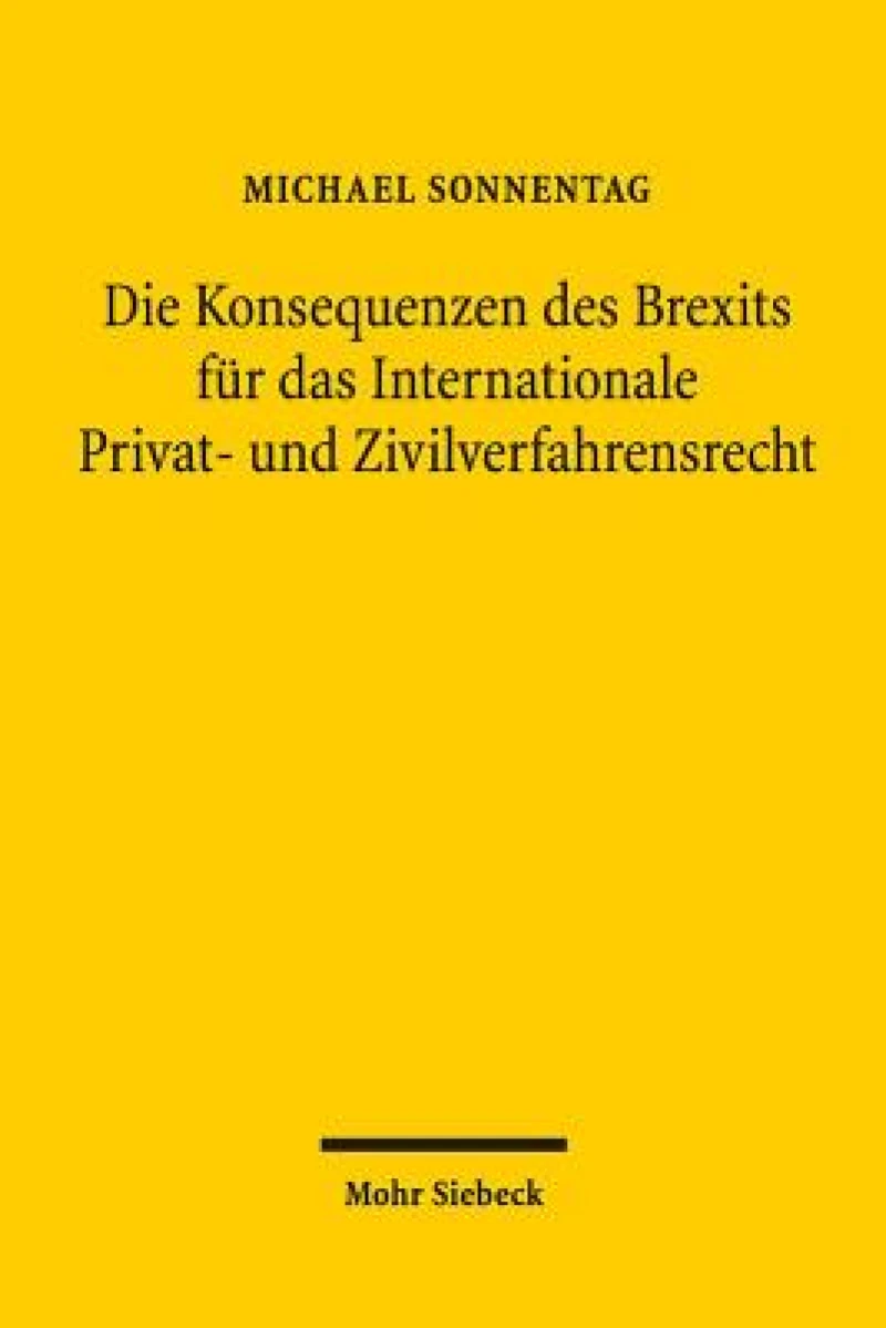Die Konsequenzen des Brexits fur das Internationale Privat- und Zivilverfahrensrecht