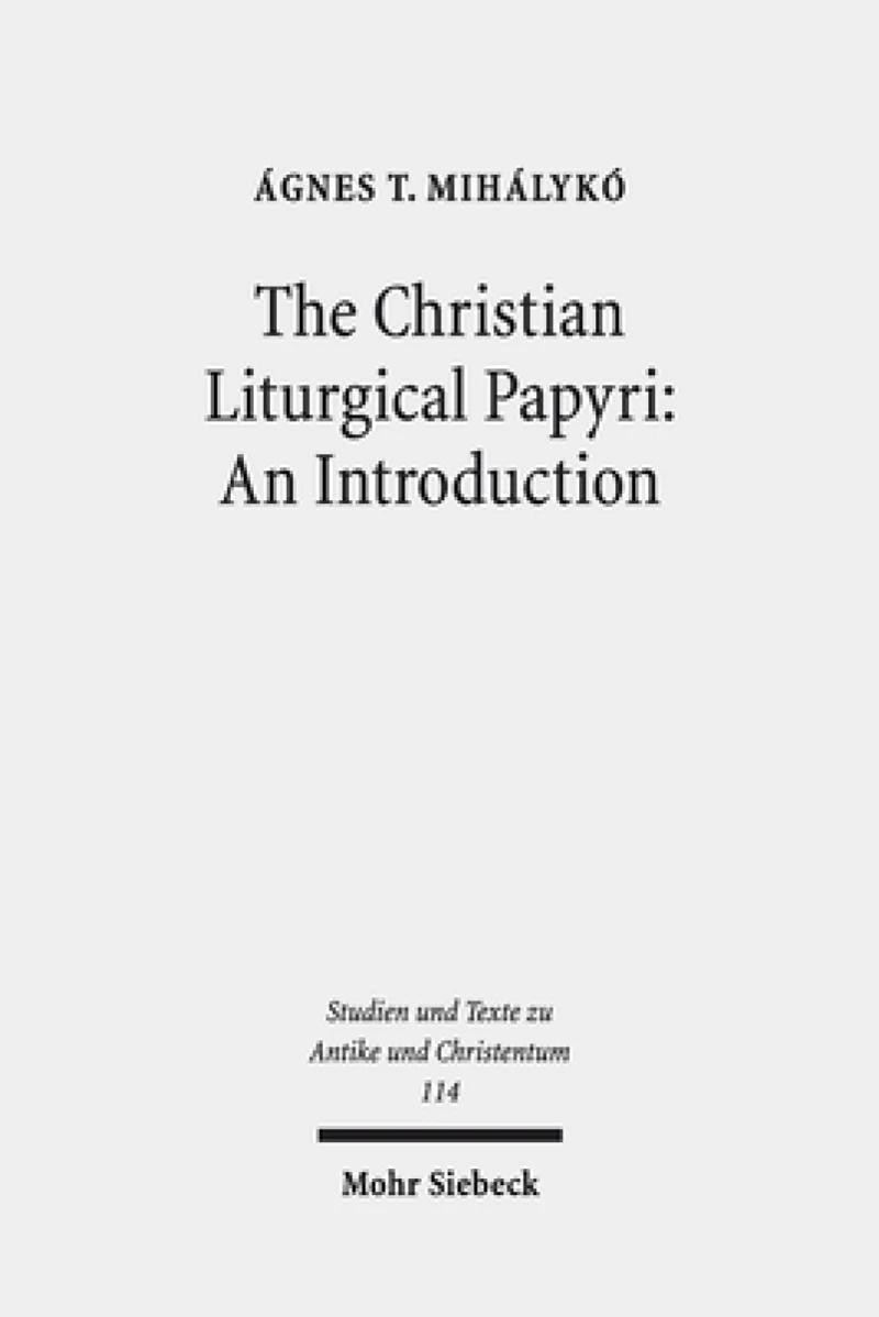 The Christian Liturgical Papyri: An Introduction