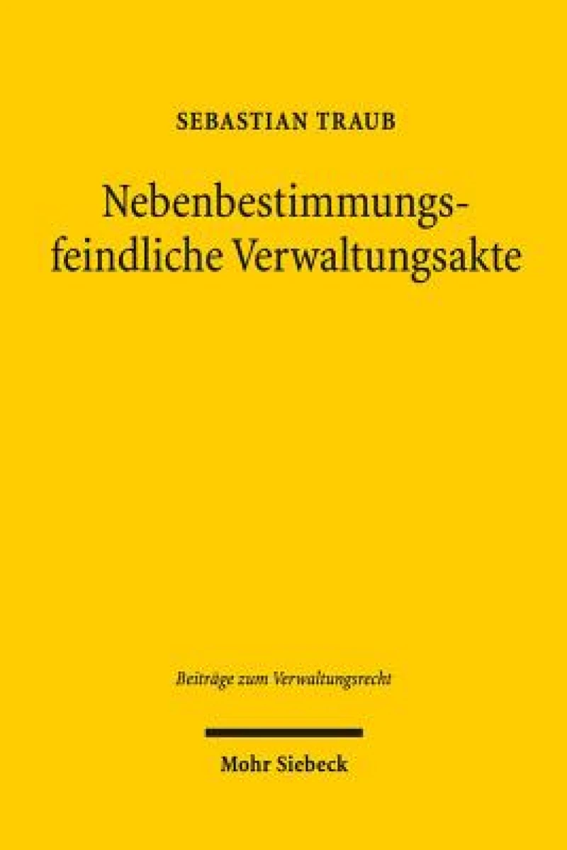 Nebenbestimmungsfeindliche Verwaltungsakte