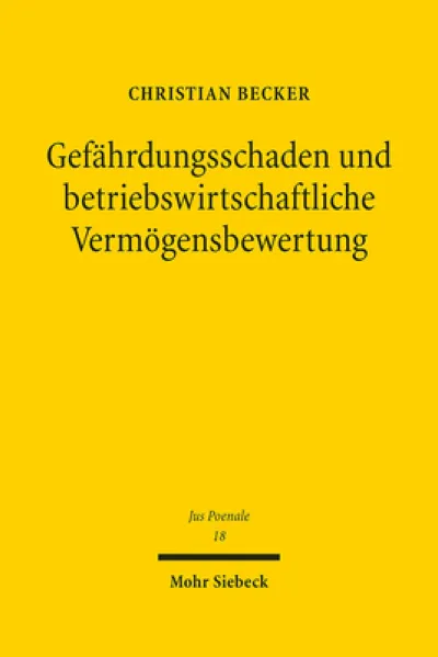 Gefahrdungsschaden und betriebswirtschaftliche Vermogensbewertung