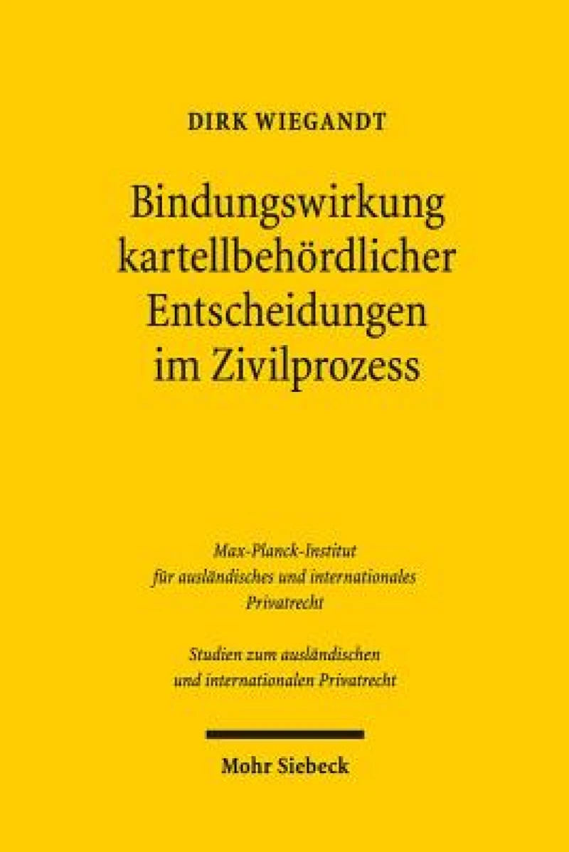 Bindungswirkung kartellbehordlicher Entscheidungen im Zivilprozess
