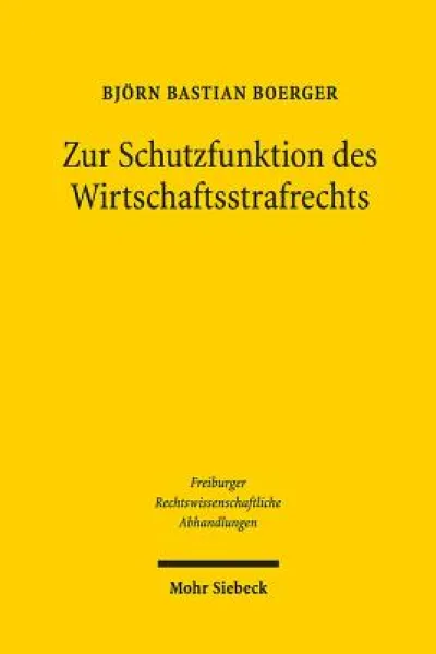 Zur Schutzfunktion des Wirtschaftsstrafrechts
