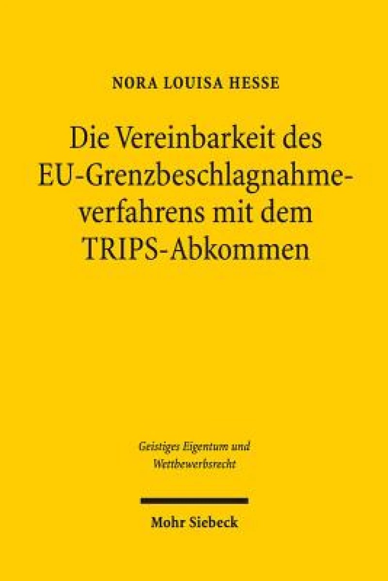 Die Vereinbarkeit des EU-Grenzbeschlagnahmeverfahrens mit dem TRIPS-Abkommen