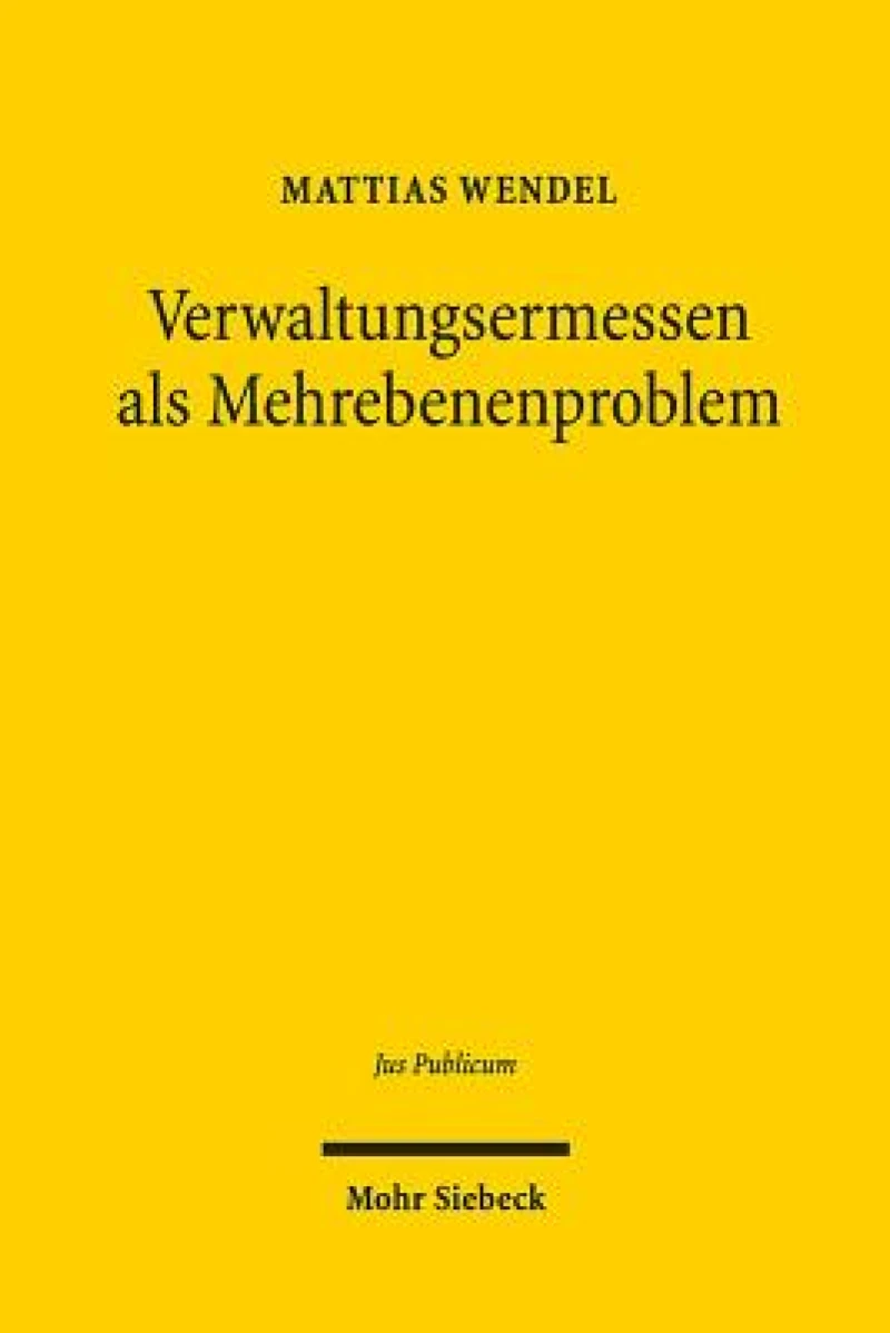 Verwaltungsermessen als Mehrebenenproblem