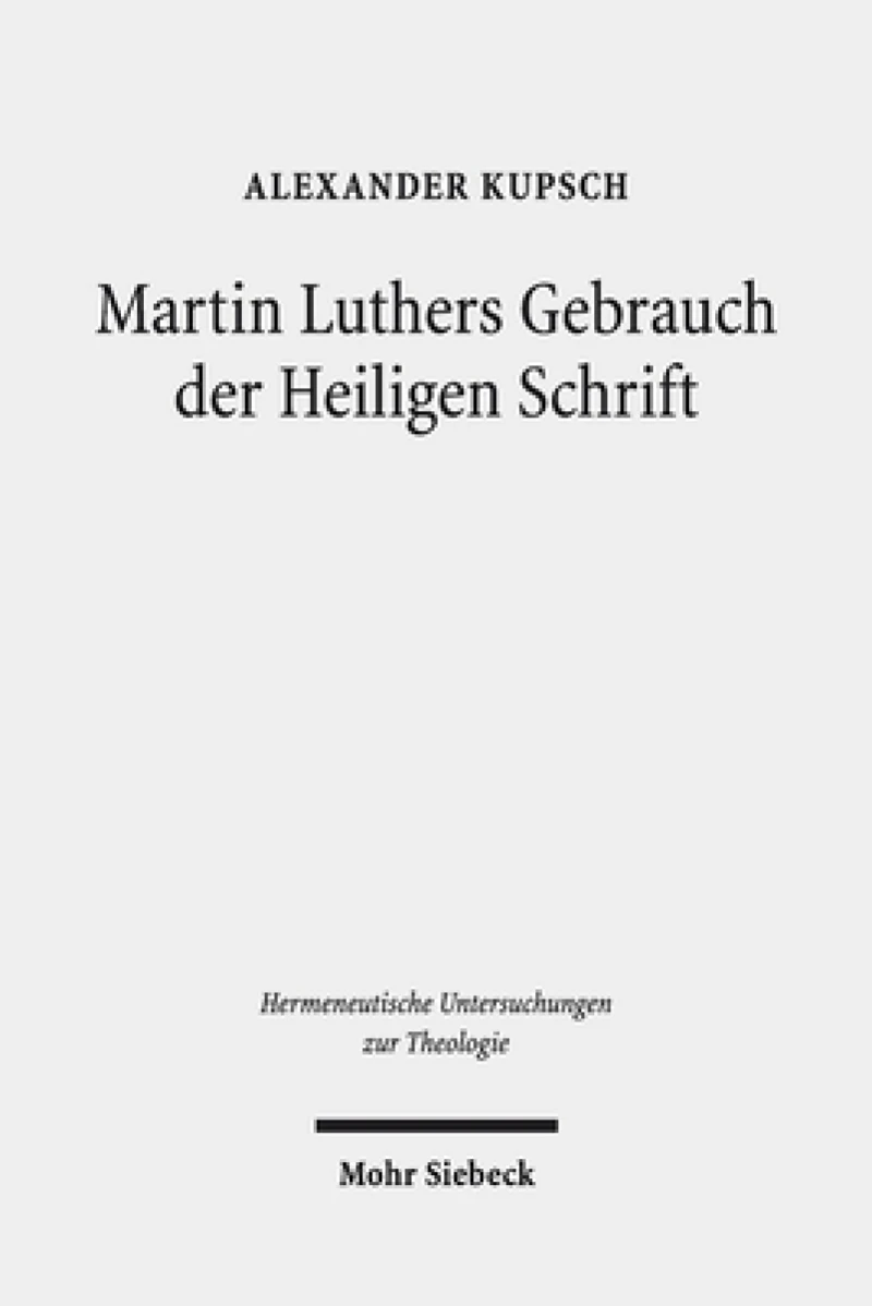 Martin Luthers Gebrauch der Heiligen Schrift
