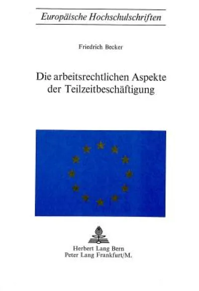 Die arbeitsrechtlichen Aspekte der Teilzeitbeschaeftigung