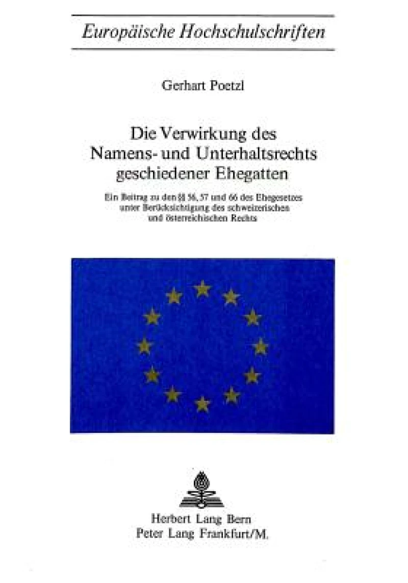 Die Verwirkung des Namens- und Unterhaltsrechts geschiedener Ehegatten