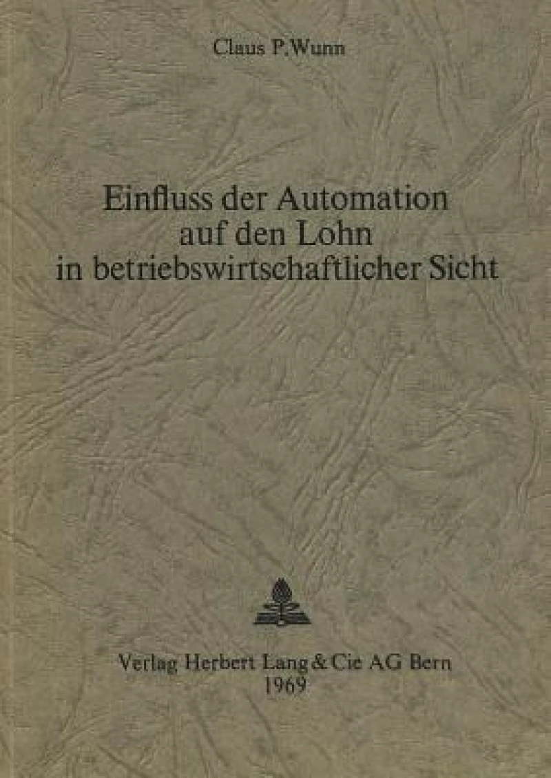 Einfluss der Automation auf den Lohn in betriebswirtschaftlicher Sicht