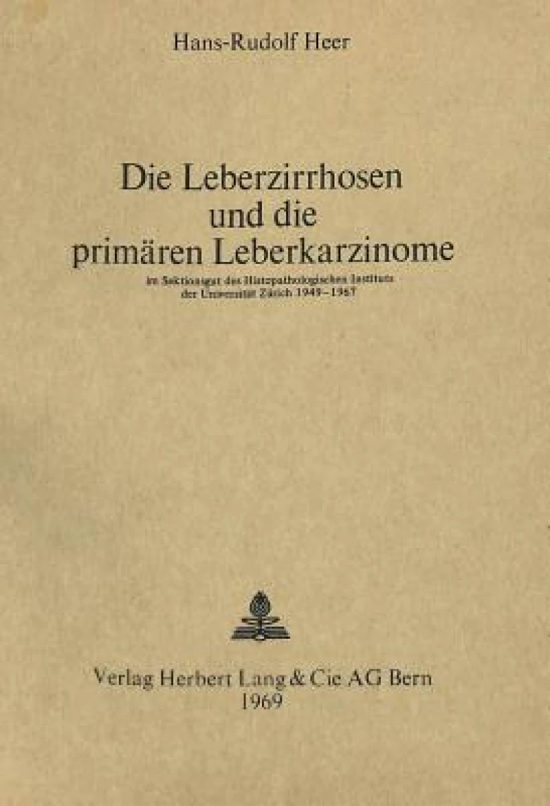 Die Leberzirrhosen und die primaeren Leberkarzinome