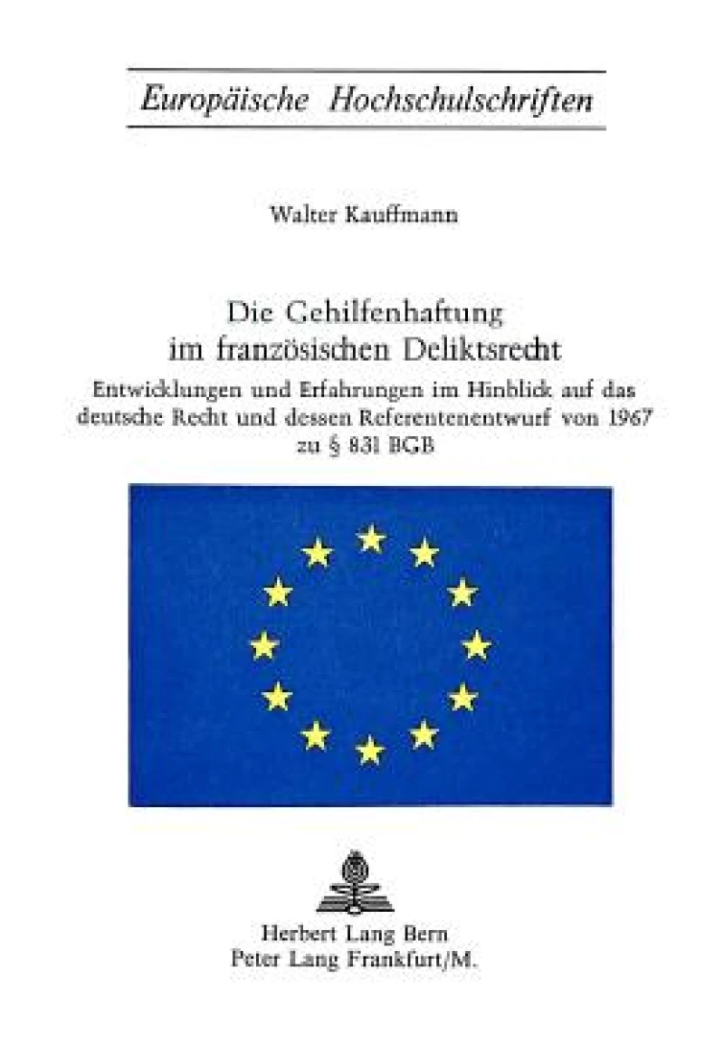 Die Gehilfenhaftung im franzoesischen Deliktsrecht