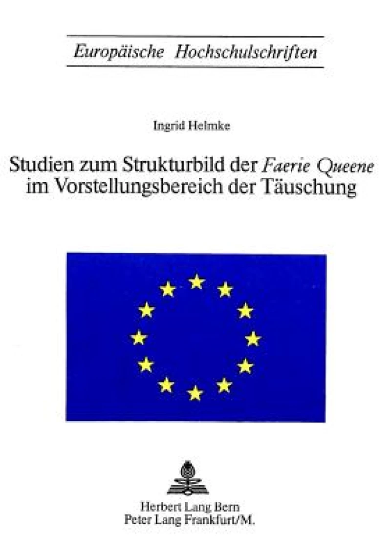 Studien zum Strukturbild der «Faerie Queene» im Vorstellungsbereich der Taeuschung