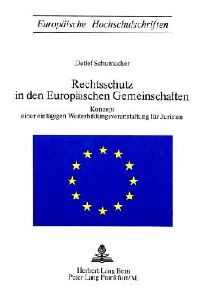 Rechtsschutz in den europaeischen Gemeinschaften