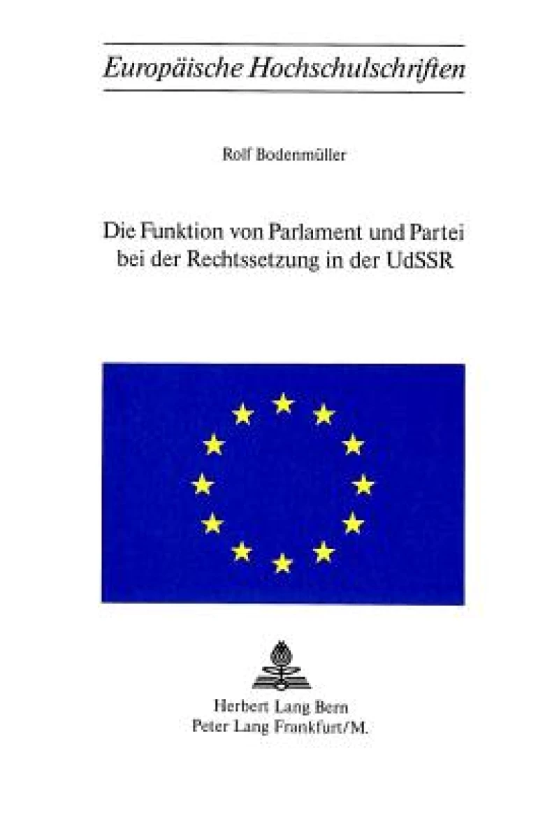 Die Funktion von Parlament und Partei bei der Rechtssetzung in der UdSSR