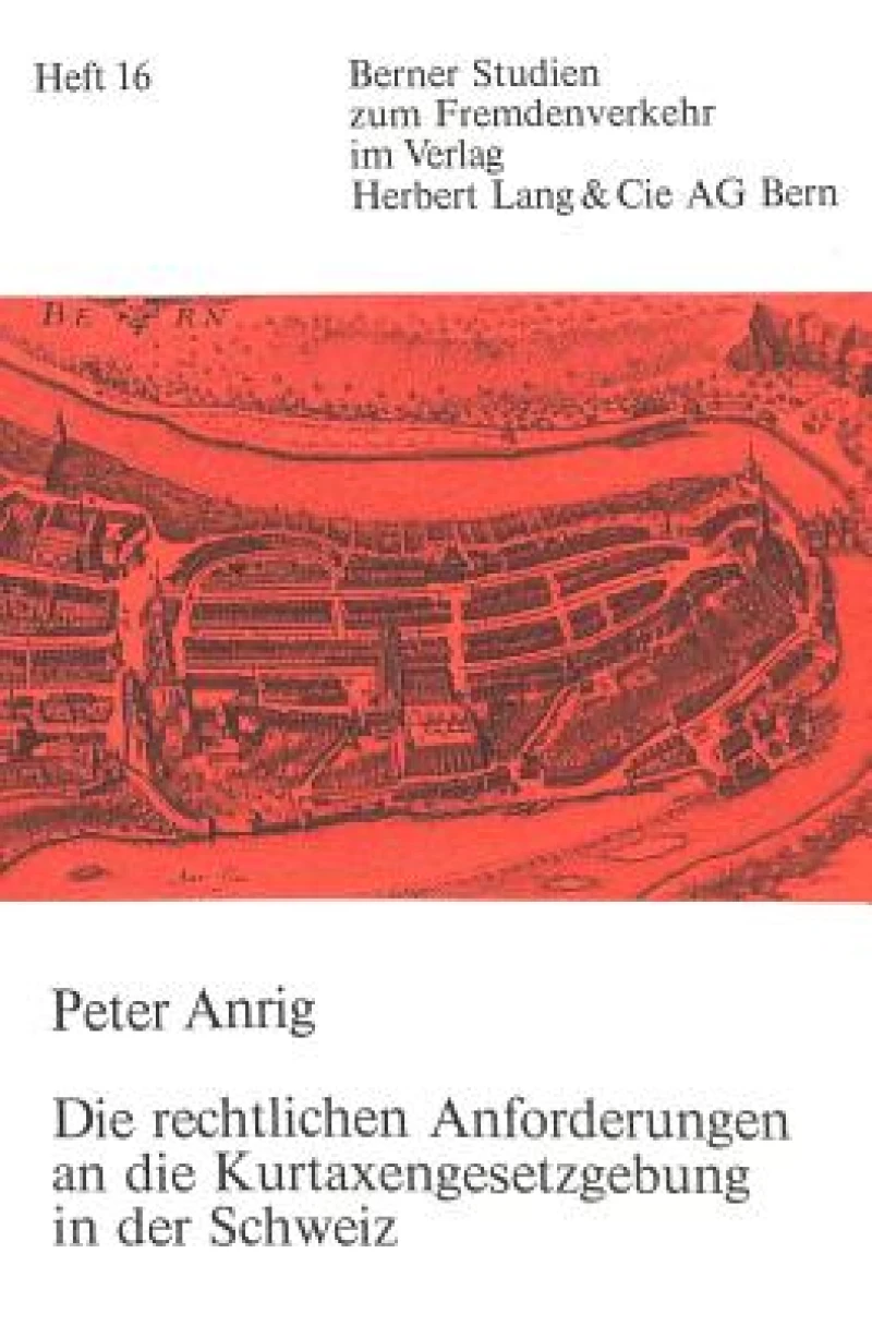 Die rechtlichen Anforderungen an die Kurtaxengesetzgebung in der Schweiz