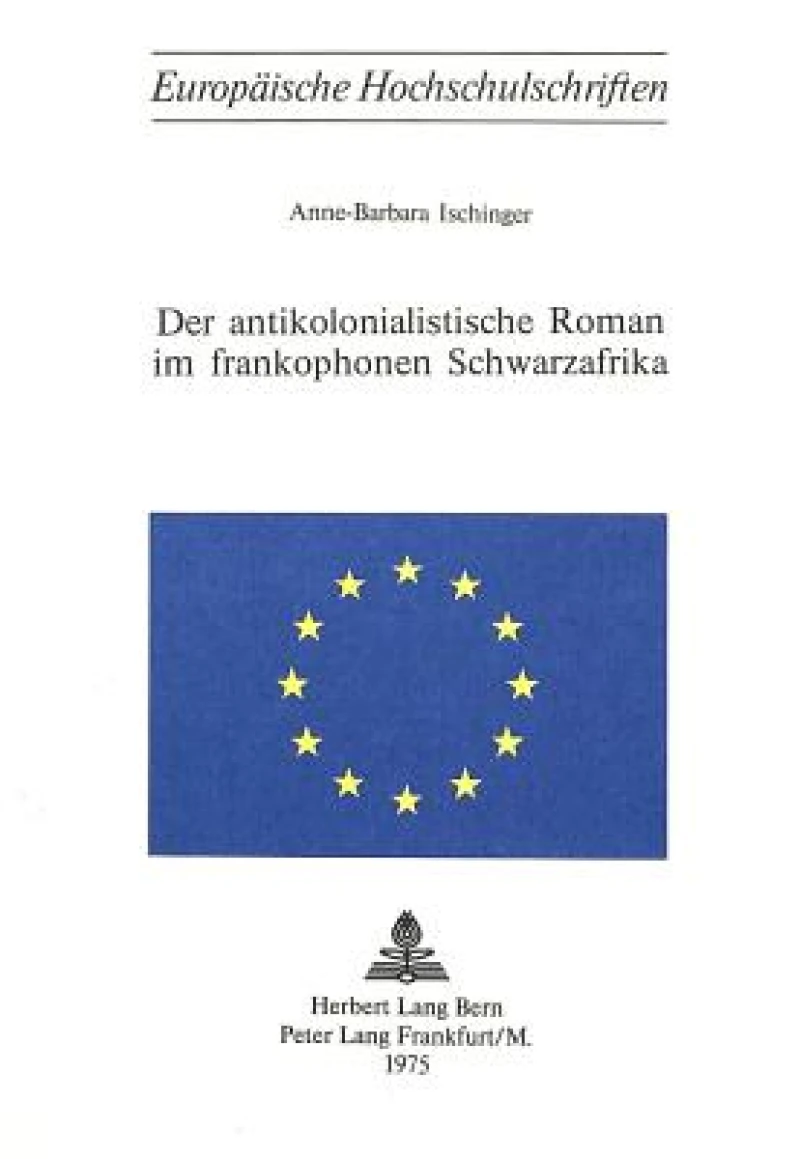 Der antikolonialistische Roman im frankophonen Schwarzafrika