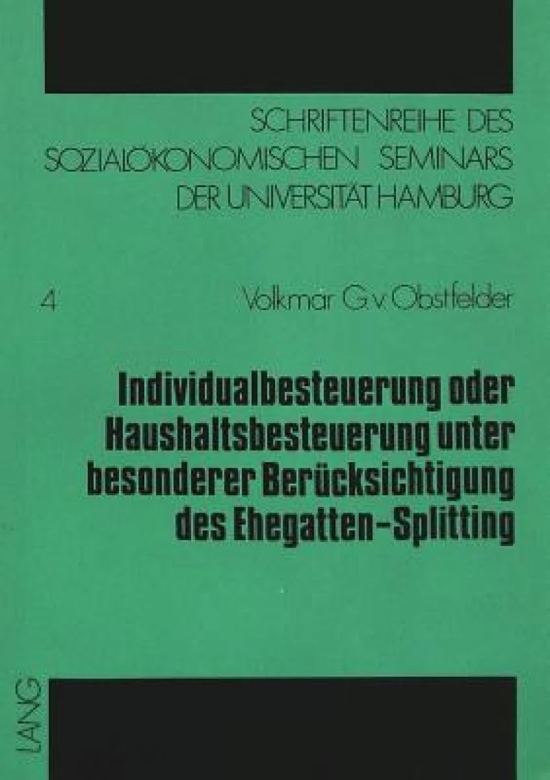 Individualbesteuerung oder Haushaltsbesteuerung unter besonderer Beruecksichtigung des Ehegatten-Splitting
