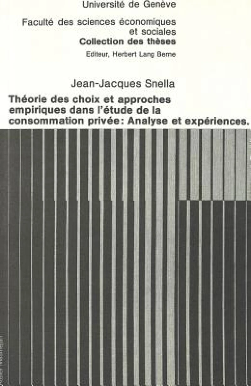 Theorie des choix et approches empiriques dans l'etude de la consommation privee: analyse et experiences
