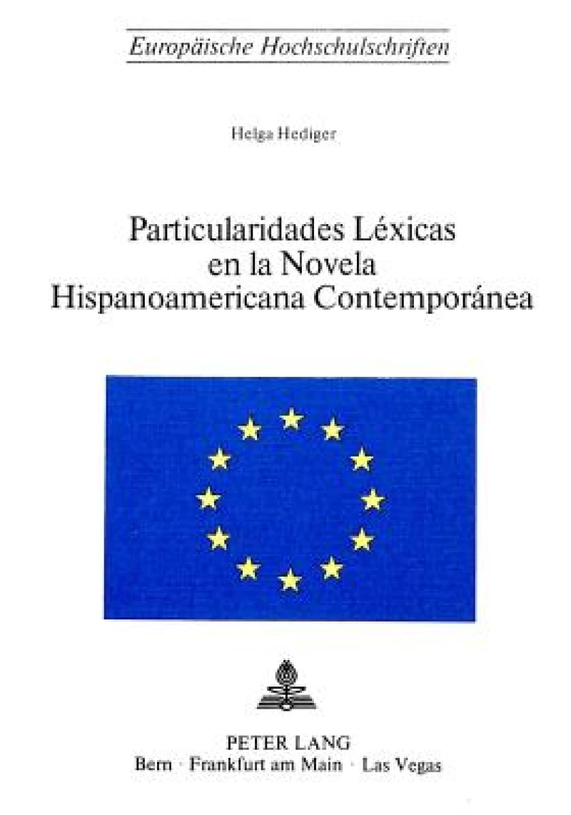 Particularidades lexicas en la novela hispanoamericana contemporanea