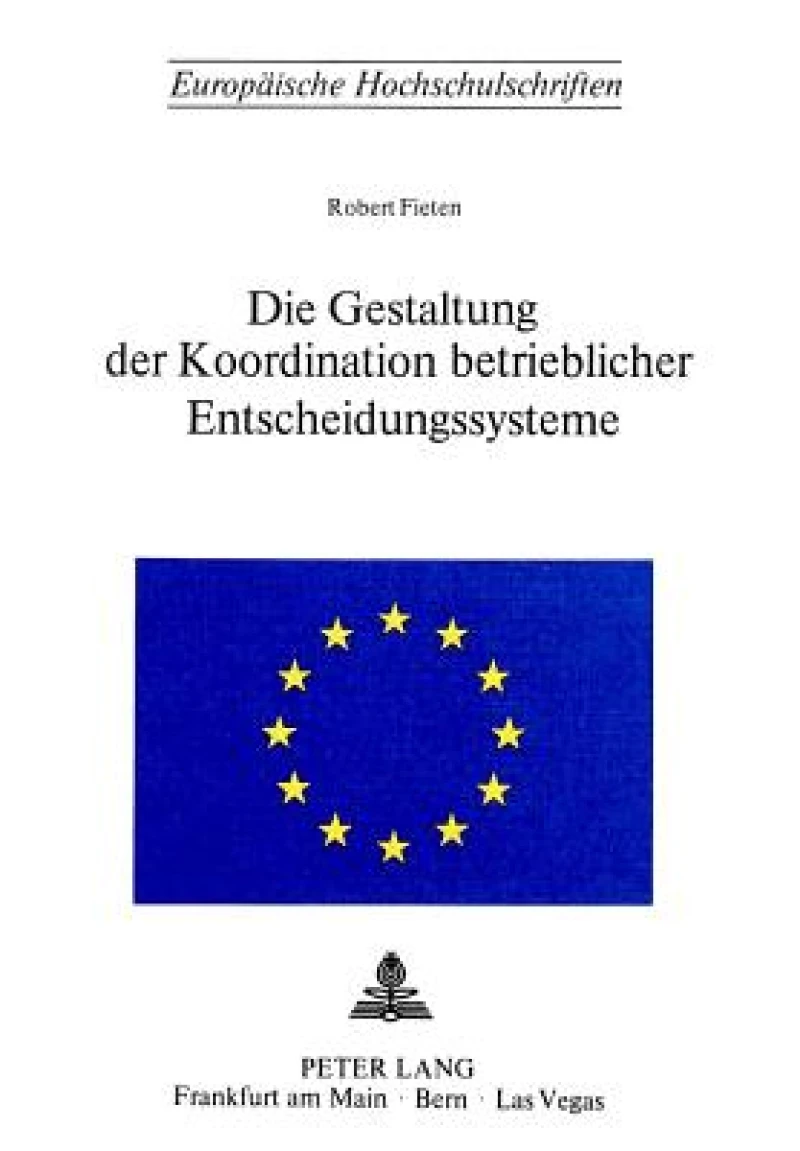 Die Gestaltung der Koordination betrieblicher Entscheidungssysteme