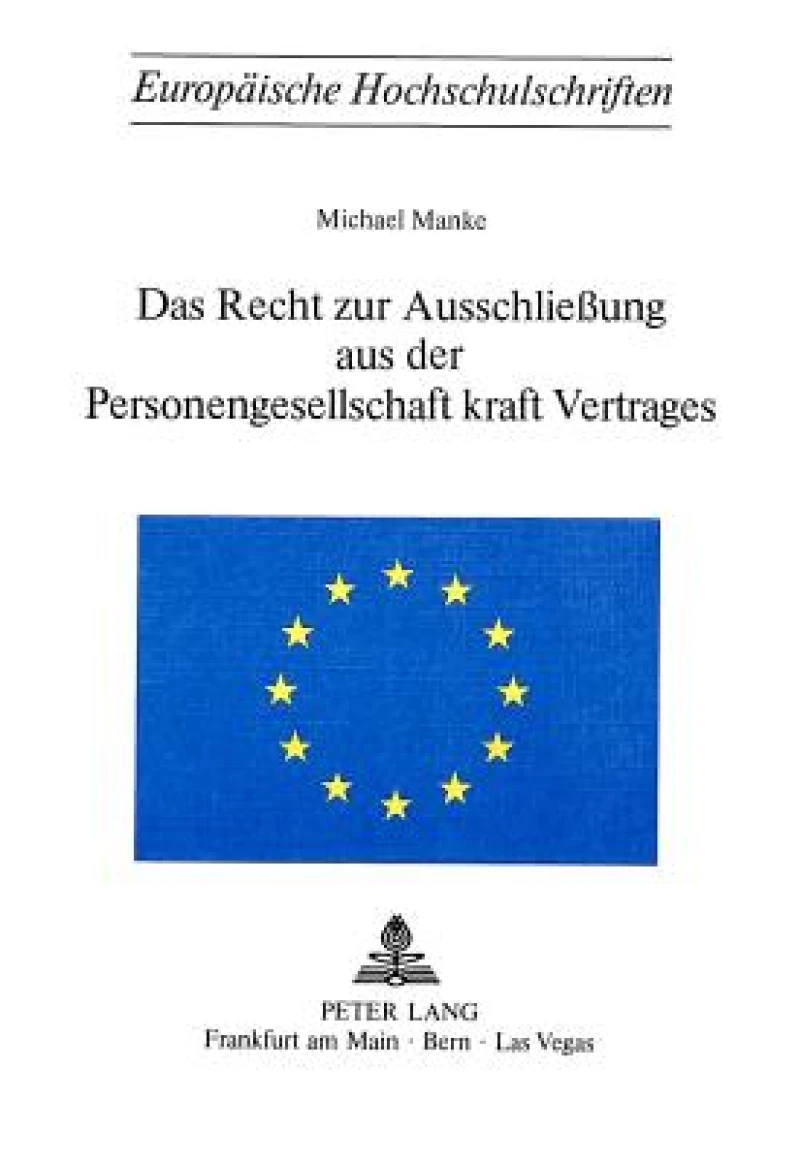 Das Recht zur Ausschliessung aus der Personengesellschaft kraft Vertrages