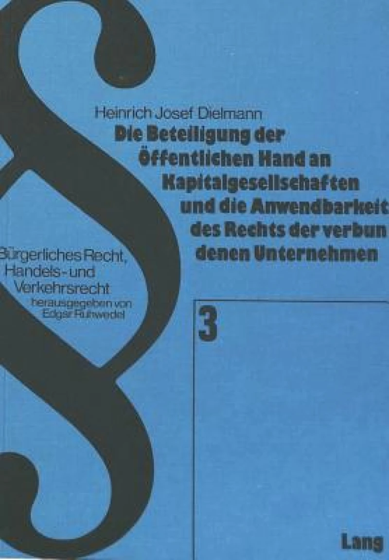 Die Beteiligung der oeffentlichen Hand an Kapitalgesellschaften und die Anwendbarkeit des Rechts der verbundenen Unternehmen
