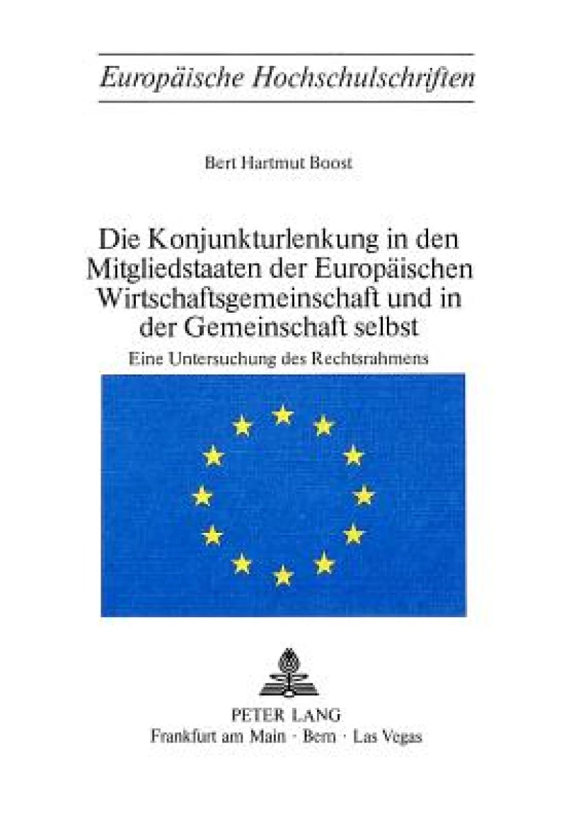 Die Konjunkturlenkung in den Mitgliedstaaten der Europaeischen Wirtschaftsgemeinschaft und in der Gemeinschaft selbst