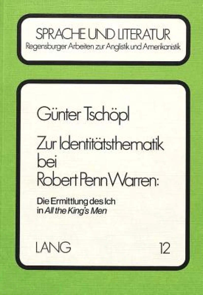 Zur Identitaetsthematik bei Robert Penn Warren:- Die Ermittlung des ich in «All the King''s Men»