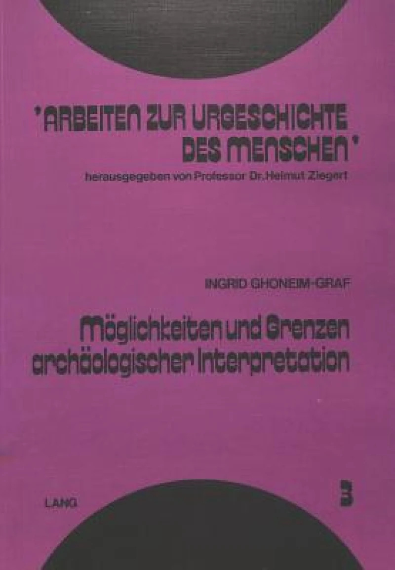 Moeglichkeiten und Grenzen archaeologischer Interpretation