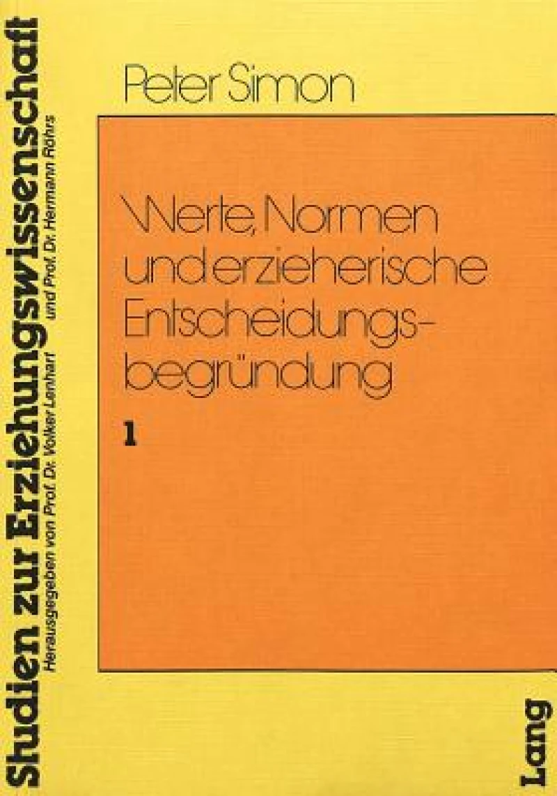 Werte, Normen und Erzieherische Entscheidungsbegruendung