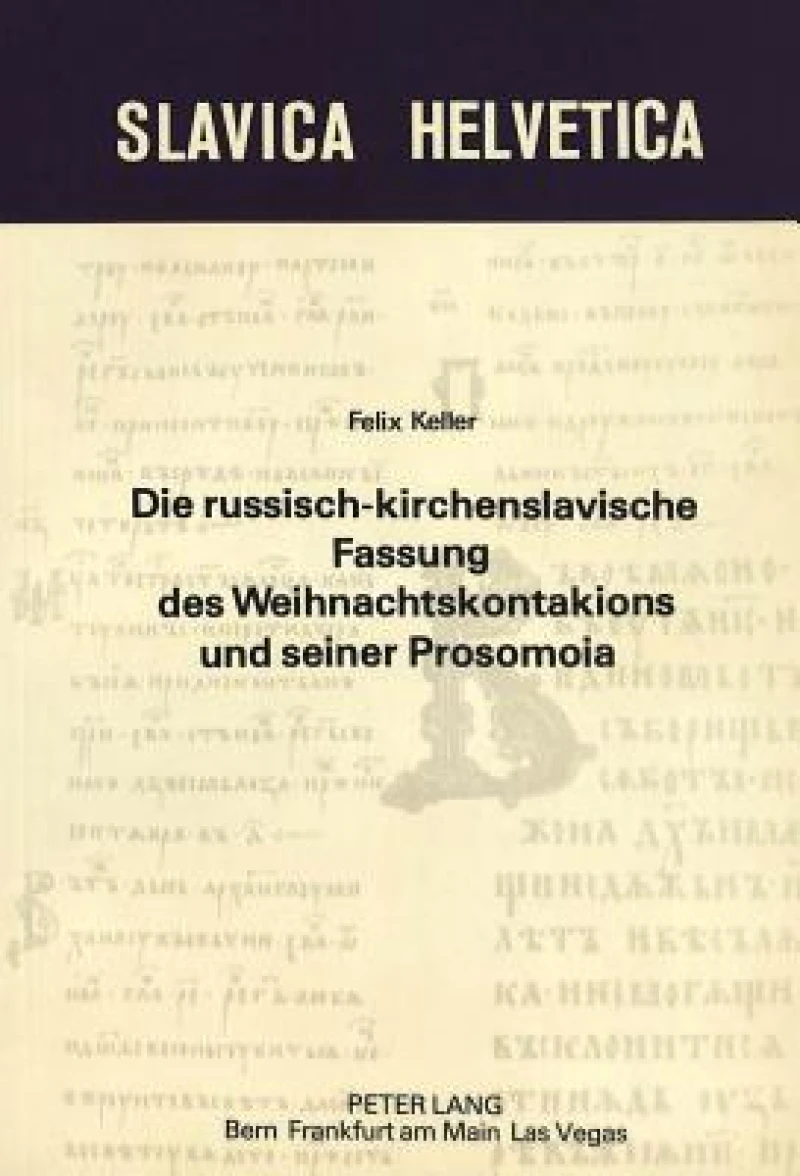 Die russisch-kirchenslavische Fassung des Weihnachtskontakions und seiner Prosomoia