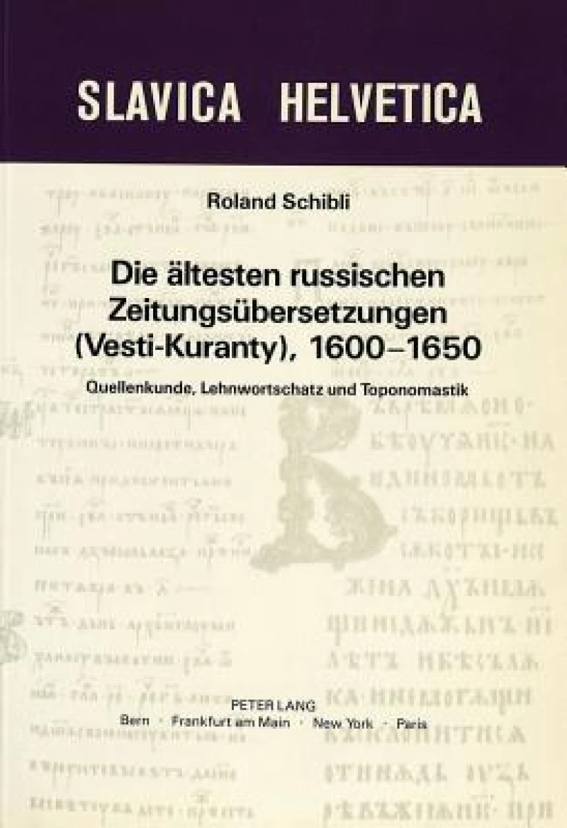 Die aeltesten russischen Zeitungsuebersetzungen (Vesti-Kuranty), 1600-1650