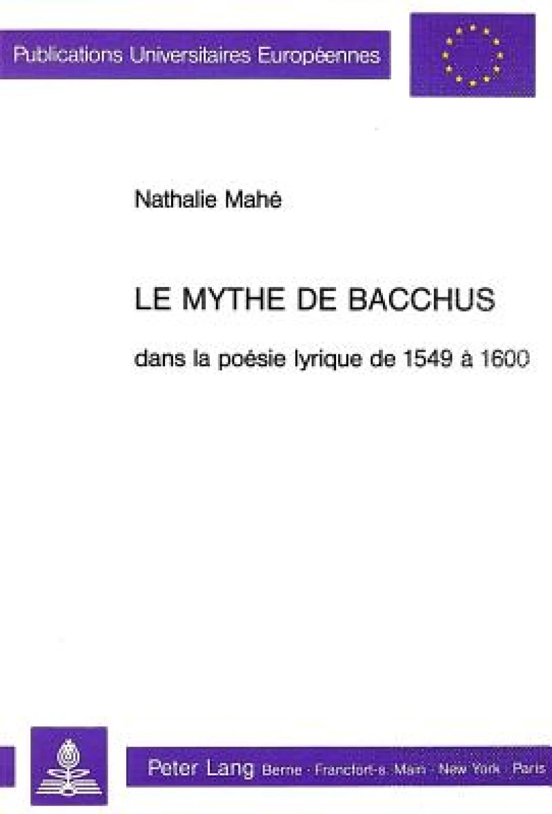 Le mythe de Bacchus dans la poesie lyrique de 1549 a 1600