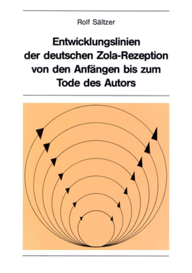 Entwicklungslinien der deutschen Zola-Rezeption von den Anfaengen bis zum Tode des Autors