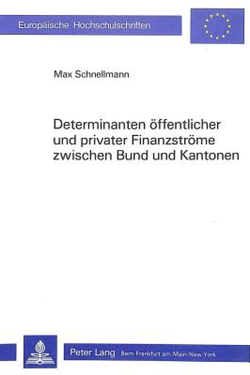 Determinanten oeffentlicher und privater Finanzstroeme zwischen Bund und Kantonen