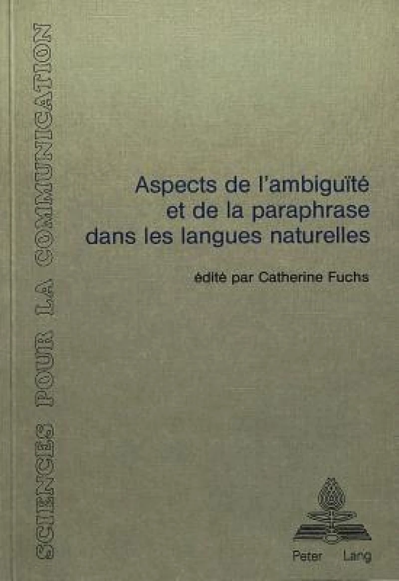 Aspects de l'ambiguite et de la paraphrase dans les langues naturelles