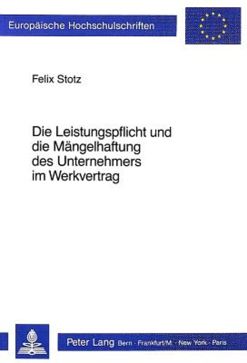 Die Leistungspflicht und die Maengelhaftung des Unternehmers im Werkvertrag