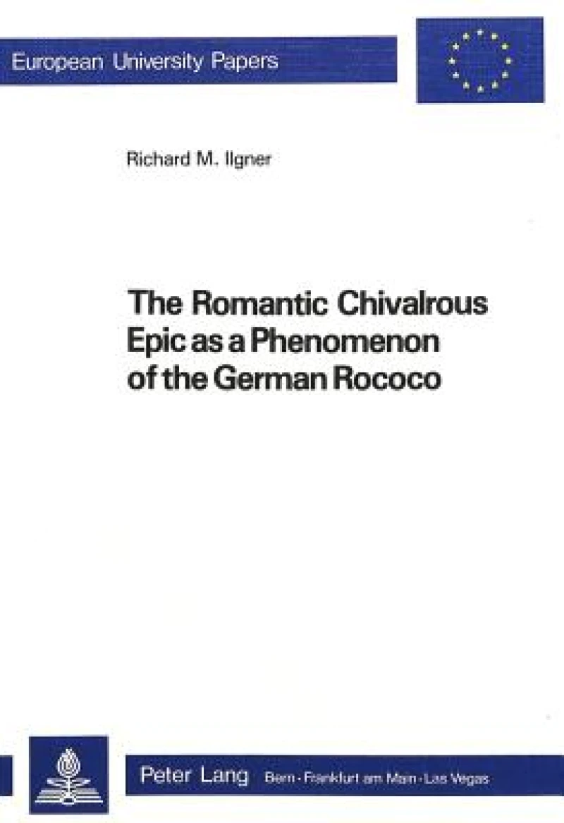 The Romantic Chivalrous Epic as a Phenomenon of the German Rococo