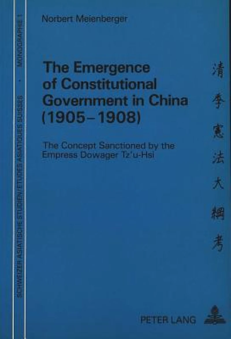 The Emergence of Constitutional Government in China (1905-1908)