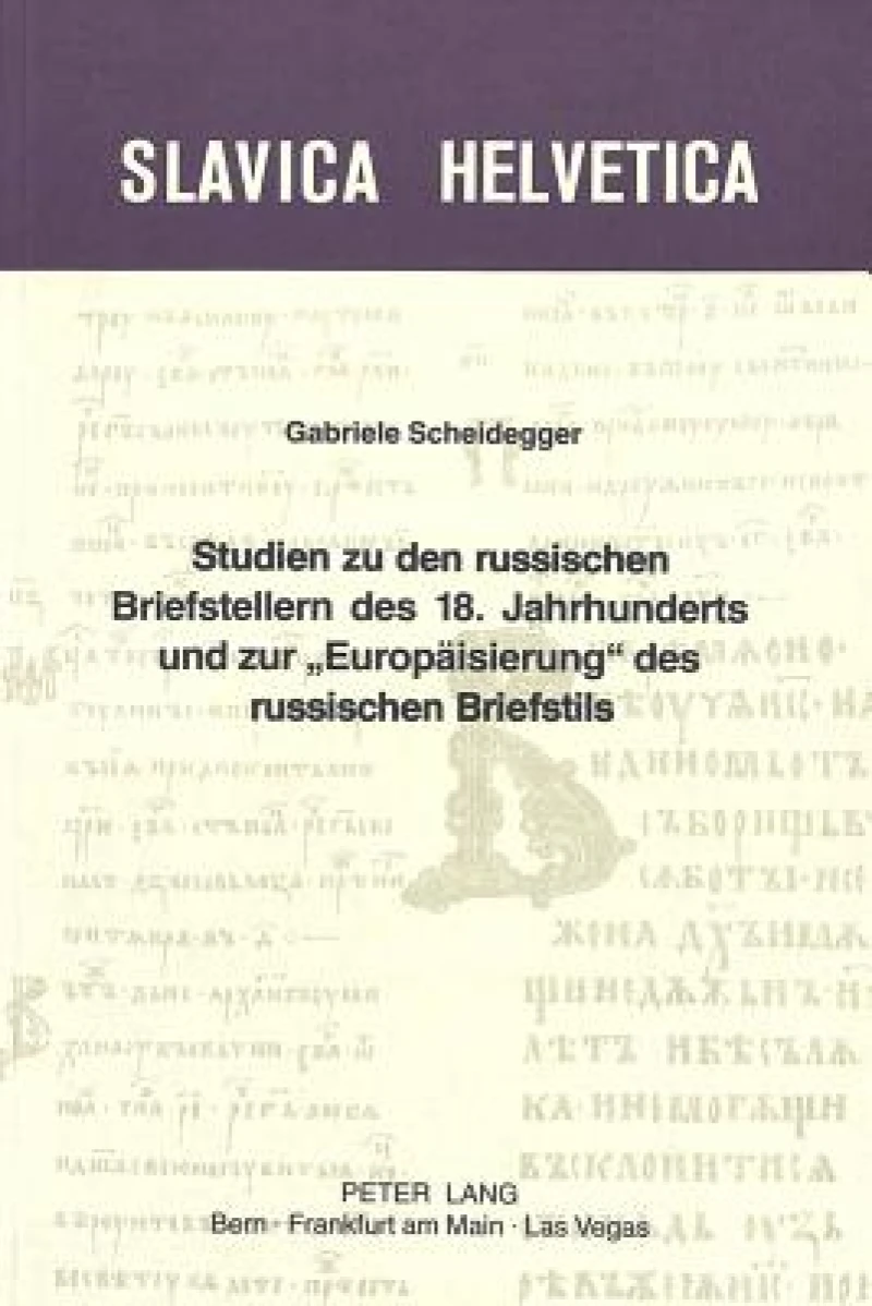 Studien zu den russischen Briefstellern des 18. Jahrhunderts und zur «Europaeisierung» des russischen Briefstils