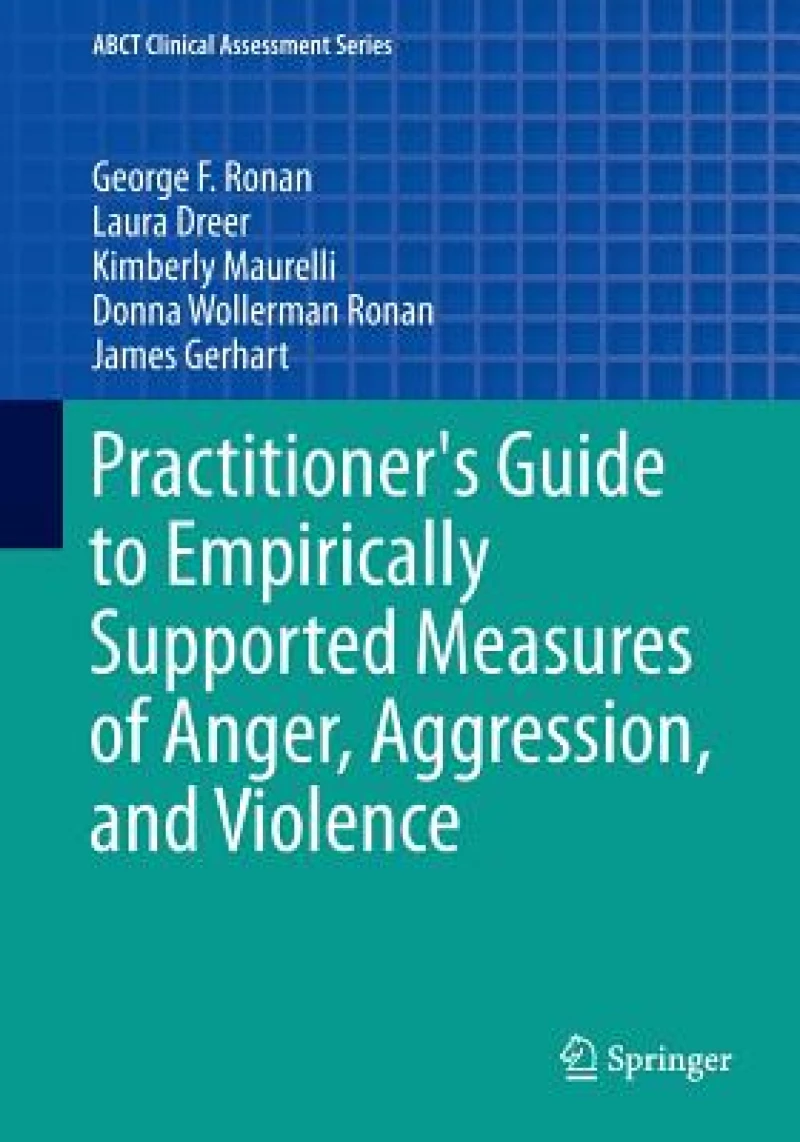 Practitioner''s Guide to Empirically Supported Measures of Anger, Aggression, and Violence