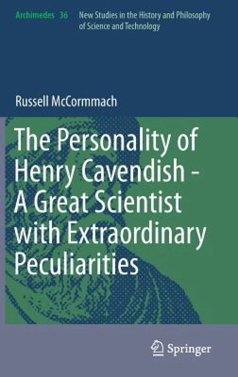 The Personality of Henry Cavendish - A Great Scientist with Extraordinary Peculiarities