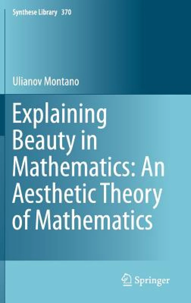 Explaining Beauty in Mathematics: An Aesthetic Theory of Mathematics