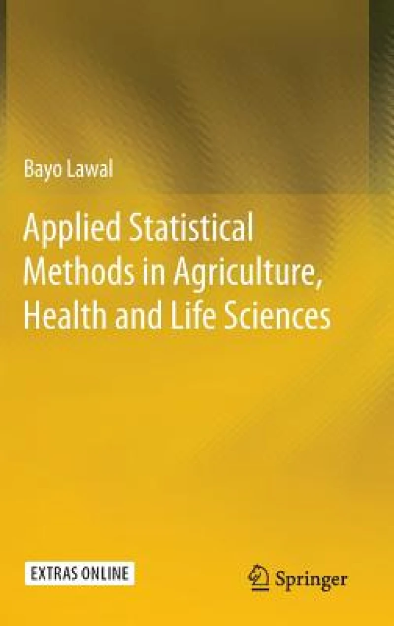 Applied Statistical Methods in Agriculture, Health and Life Sciences