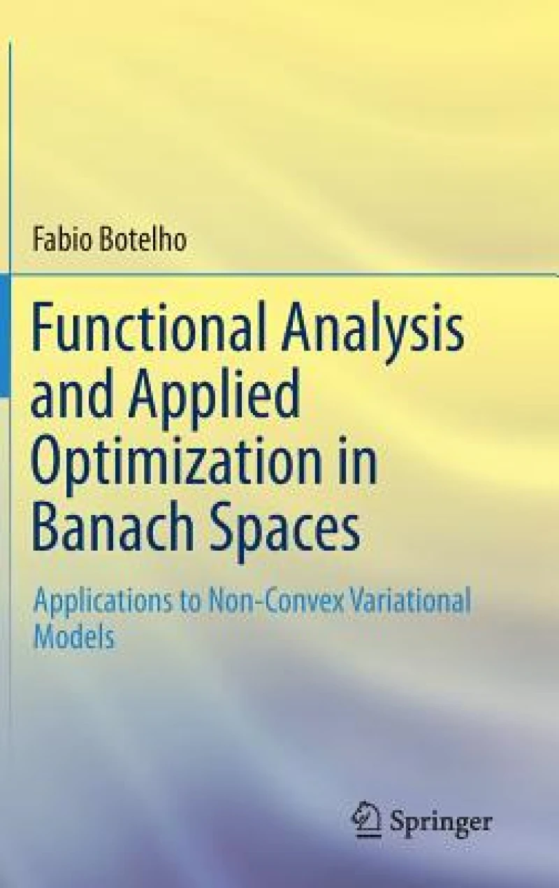 Functional Analysis and Applied Optimization in Banach Spaces