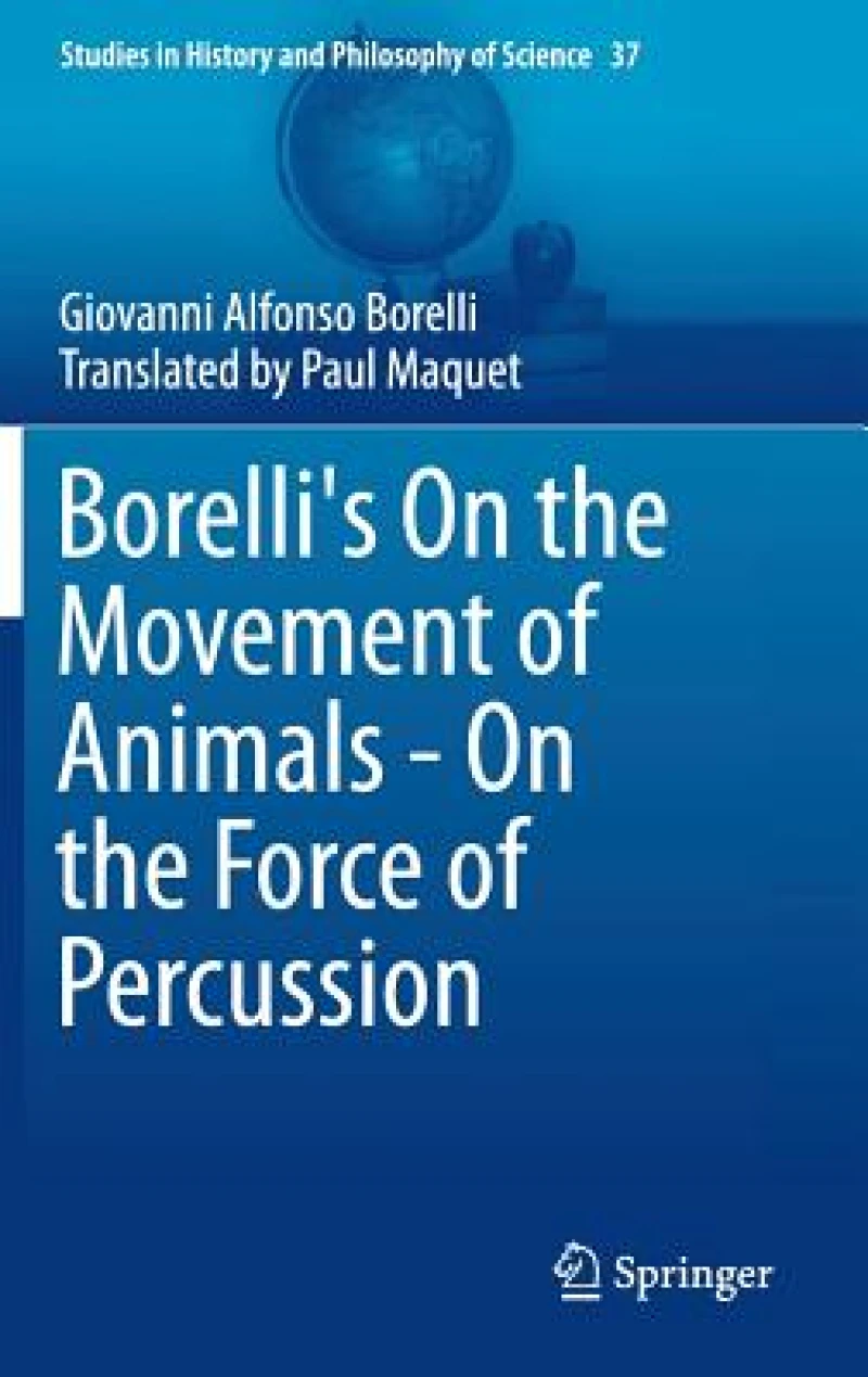 Borelli''s On the Movement of Animals - On the Force of Percussion