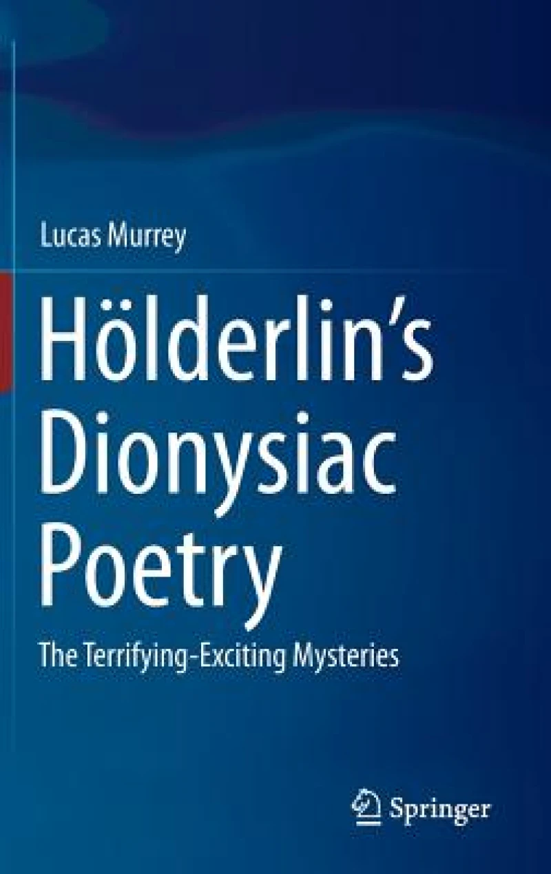 Hölderlin''s Dionysiac Poetry