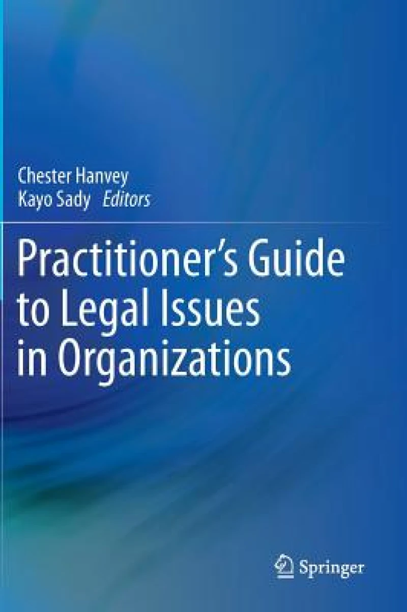 Practitioner''s Guide to Legal Issues in Organizations