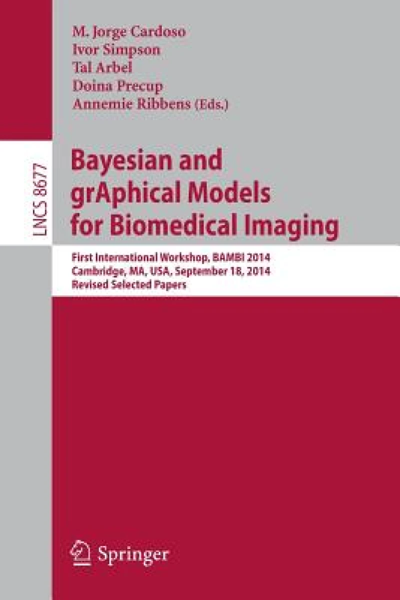 Bayesian and grAphical Models for Biomedical Imaging